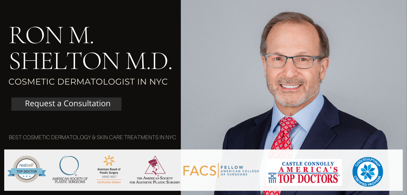 Cosmetic Dermatology near me Ron Shelton M.D. in NYC